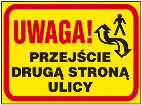 ANRO TABLICA BUDOWLANA "UWAGA! PRZEJŚCIE DRUGĄ STRONĄ ULICY" Z-TB12-P