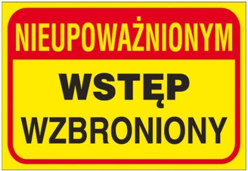 ANRO TABLICA BUDOWLANA "NIEUPOWAŻNIONYM WSTĘP WZBRONIONY" Z-TB19-P