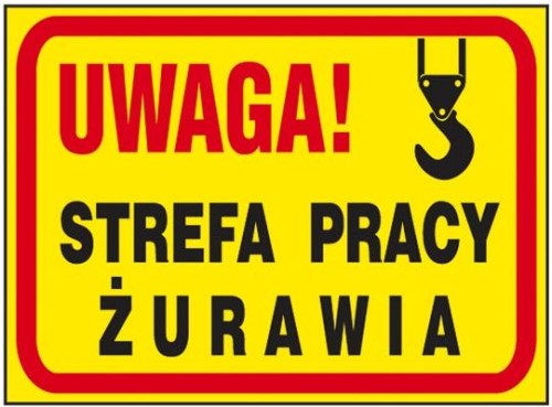 ANRO TABLICA BUDOWLANA "UWAGA! STREFA PRACY ŻURAWIA" Z-TB22-P